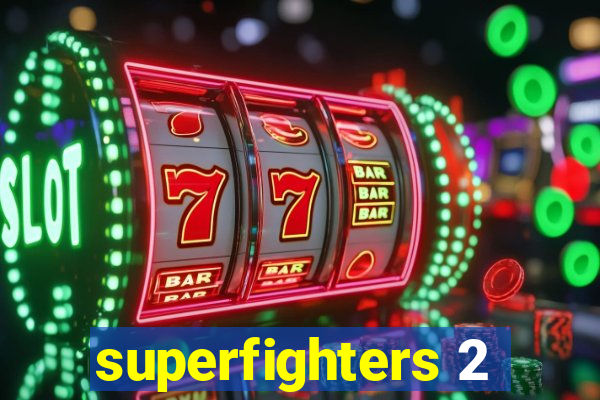 superfighters 2